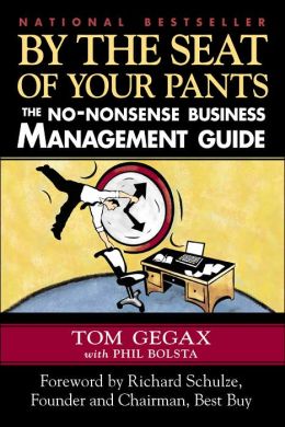 By the Seat of Your Pants: The No-Nonsense Business Management Guide