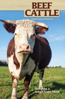 Beef Cattle: Keeping a Small-Scale Herd for Pleasure and Profit (Hob Farm)