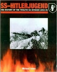 SS-Hitlerjugend: The History of the Twelfth SS Division 1943-45