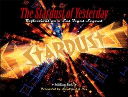 The Stardust of Yesterday: Reflections On A Las Vegas Legend