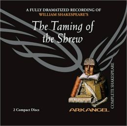 The Taming of the Shrew (Arkangel Complete Shakespeare) William Shakespeare