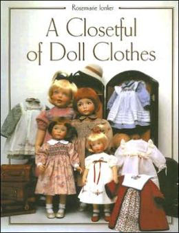 A Closetful Of Doll Clothes Rosemarie Ionker