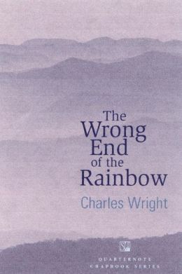 The Wrong End of the Rainbow: Poems