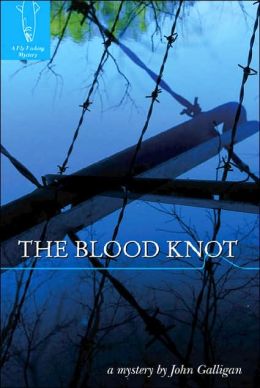 The Blood Knot: A Fly Fishing Mystery