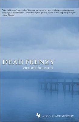 Dead Frenzy: A Loon Lake Fishing Mystery Victoria Houston
