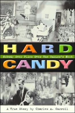 Hard Candy: Nobody Ever Flies Over The Cuckoo's Nest Charles Carroll