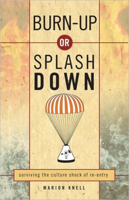 Burn Up Or Splash Down: Surviving the Culture Shock of Reentry