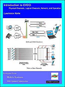 Introduction to EVDO: Physical Channels, Logical Channels, Network, and Operation Lawrence Harte