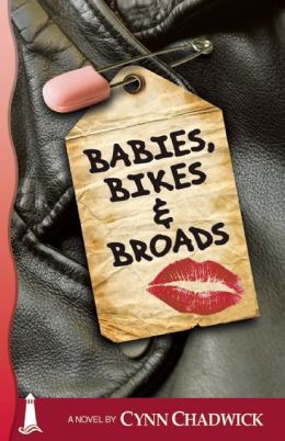 Babies, Bikes and Broads: The third book in the Cat Rising series Cynn Chadwick