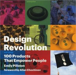 Design Revolution: 100 Products That Empower People