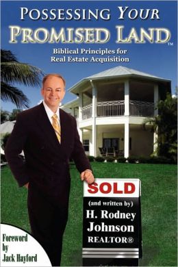 Possessing Your Promised Land: Biblical Principles for Real Estate Acquisition