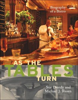 As the Tables Turn: Biography of a Bistro Sue Doody and Michael J. Rosen