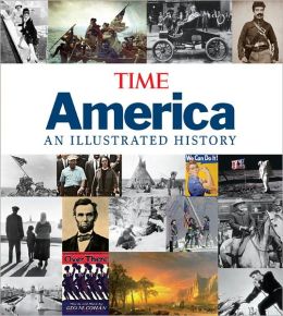 Time America: An Illustrated History Editors of Time Magazine