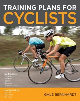 Training Plans for Cyclists Gale Bernhardt