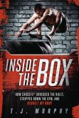 Book Cover Image. Title: Inside the Box:  How CrossFit Shredded the Rules, Stripped Down the Gym, and Rebuilt My Body, Author: T. J. Murphy