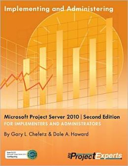 Implementing and Administering Microsoft Project Server 2010 Second Edition
