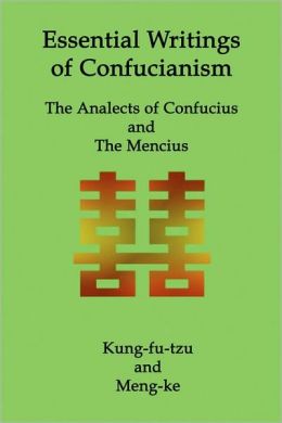 Essential Writings Of Confucianism