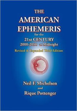 The American Ephemeris for the 21st Century: 2000 to 2050 at Midnight Neil F. Michelsen and Rique Pottenger