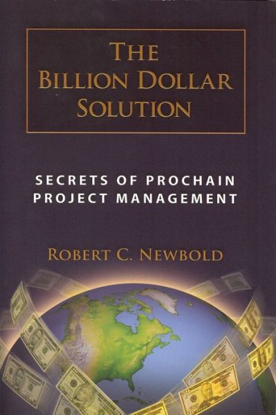 Read online books free no download The Billion Dollar Solution: Secrets of Prochain Project Management English version 9781934979051