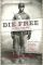 Die Free: A Heroic Family Tale
