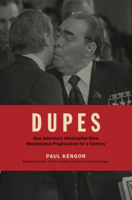Dupes: How America's Adversaries Have Manipulated Progressives For A Century