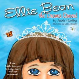 Ellie Bean the Drama Queen: A Children's Book about Sensory Processing Disorder