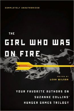The Girl Who Was on Fire: Your Favorite Authors on Suzanne Collins' Hunger Games Trilogy