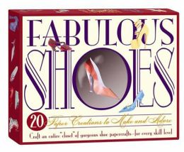 Fabulous Shoes: Paper Creations to Make and Adore