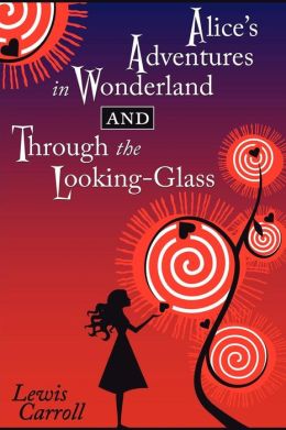 Alice's Adventures In Wonderland And Through The Looking-Glass
