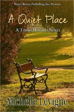 A Quiet Place - A Tabor Heights Novel (Tabor Heights, Ohio) Michelle Levigne