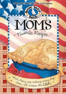 Moms Favorite Recipes by Gooseberry Patch | 9781936283583 | NOOK Book