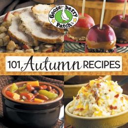 101 Autumn Recipes Cookbook: A bushel of yummy recipes for enjoying the harvest season!