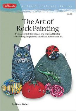 The Art of Rock Painting Diana Fisher