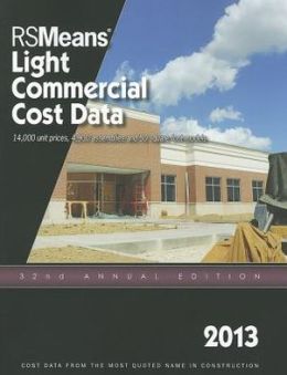 RSMeans Light Commercial Cost Data 2013 RSMeans Engineering Department