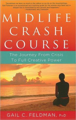 Midlife Crash Course: The Journey from Crisis to Full Creative Power