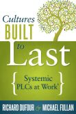 Book Cover Image. Title: Cultures Built to Last:  Systemic PLCs at Work, Author: Richard DuFour