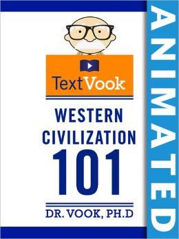 Western Civilization 101: The Animated TextVook (Enhanced Edition)