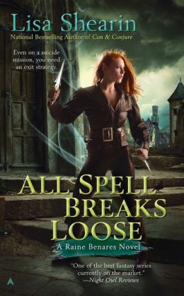 All Spell Breaks Loose (Raine Benares Series #6)