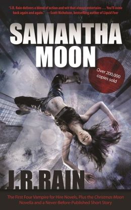 Samantha Moon: The First Four Vampire for Hire Novels, Plus the Christmas Moon Novella and a Never-Before-Published Short Story