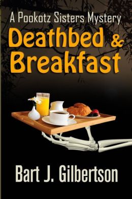 Deathbed and Breakfast: A Pookotz Sisters Mystery