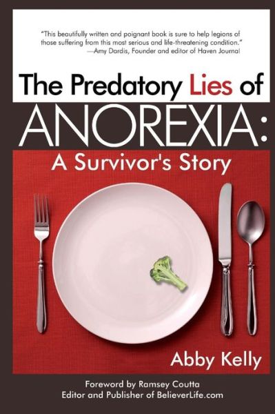 Read book online without downloading The Predatory Lies of Anorexia: A Survivor's Story in English by Abby Kelly 9781940784175