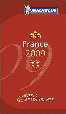Michelin 2009 France (Michelin Red Guide: France) Michelin Travel Publications