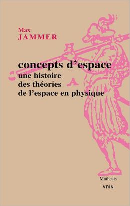 Concepts d'espace: Une histoire des theories de l'espace en physique