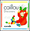 Caillou Discovers