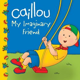 Caillou, My Imaginary Friend