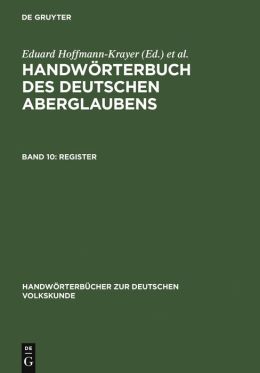 Handworterbuch DES Deutschen Aberglaubens,10 Bde. 1927-1942,BD 10,Register