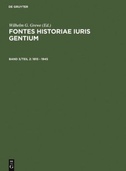 Fontes Historiae Iuris Gentium: Quellen Zur Geschichte Des Volkerrechts: Sources Relating to the History of the Law of Nations)