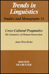 Cross-Cultural Pragmatics: The Semantics of Human Interaction