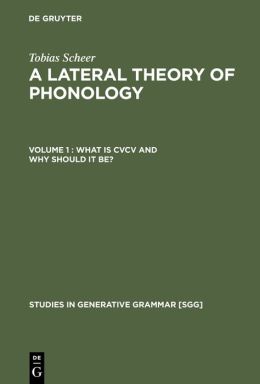 A Syntagmatic Theory of Phonology: What Is CVCV, and Why Should It Be?