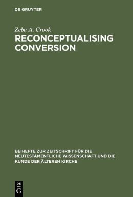 Reconceptualising Conversion: Patronage, Loyalty, and Conversion in the Religions of the Ancient Mediterranean